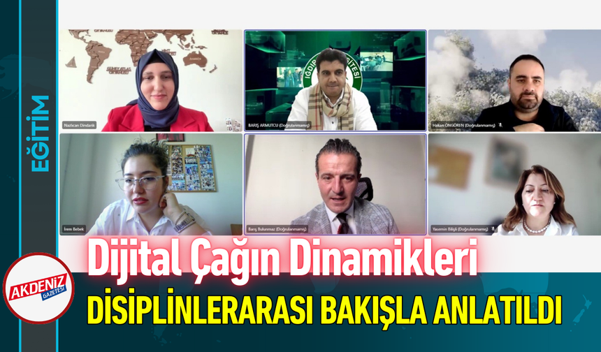 Dijital Çağın Dinamikleri Disiplinlerarası Bakışla Anlatıldı!