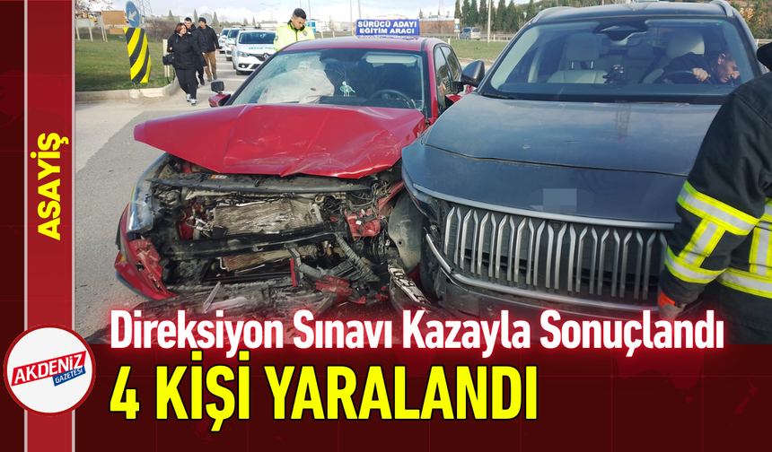 Direksiyon Sınavı Kazayla Sonuçlandı: 4 Kişi Yaralandı