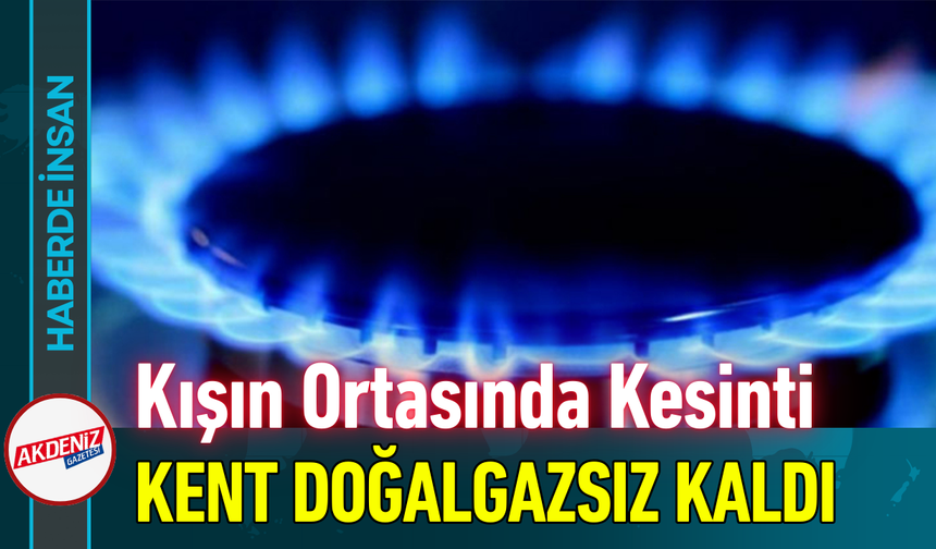 Kışın Ortasında Kesintisi: Kent Doğalgazsız Kaldı!