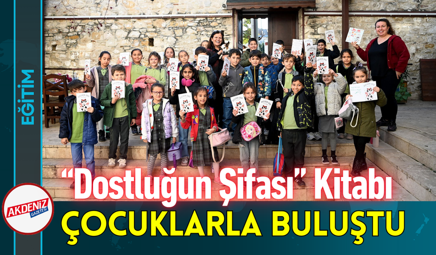 "Dostluğun Şifası" Kitabı Çocuklarla Buluştu!
