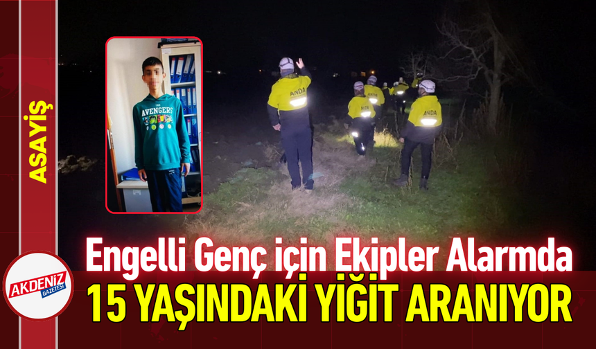 Engelli Genç için Kayıp Alarmı: 15 Yaşındaki Yiğit Aranıyor!