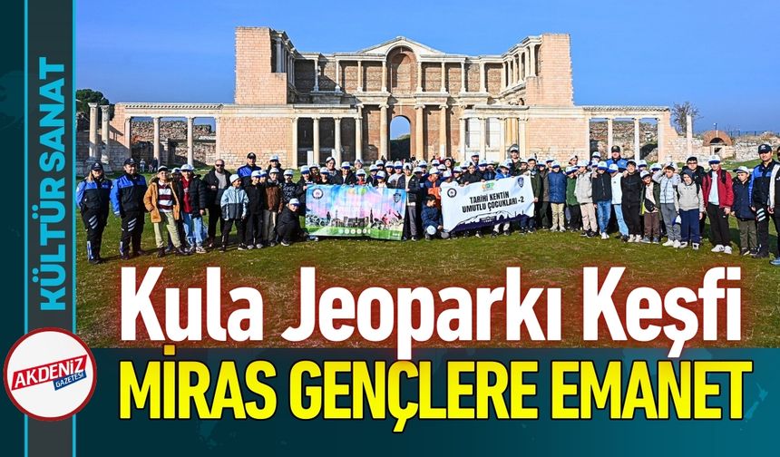 Geleceğin Rehberleri Jeopark'ta: UNESCO Mirası Keşfedildi