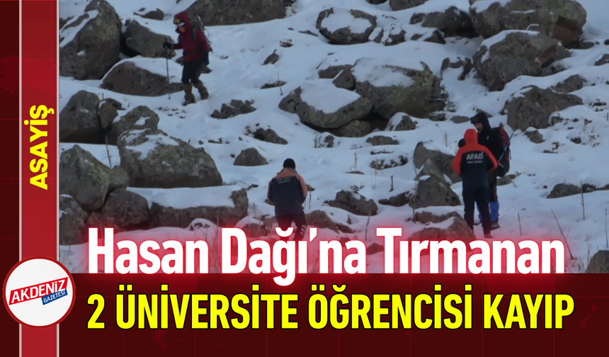 Hasan Dağı’na Tırmanan 2 Üniversite Öğrencisi Kayıp!