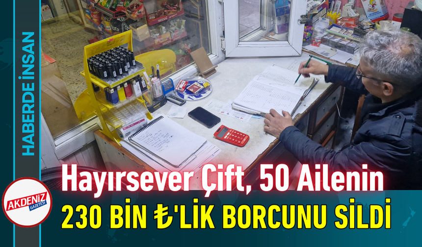 Hayırsever Çift, 50 Ailenin 230 Bin ₺'lik Borcunu Sildi!