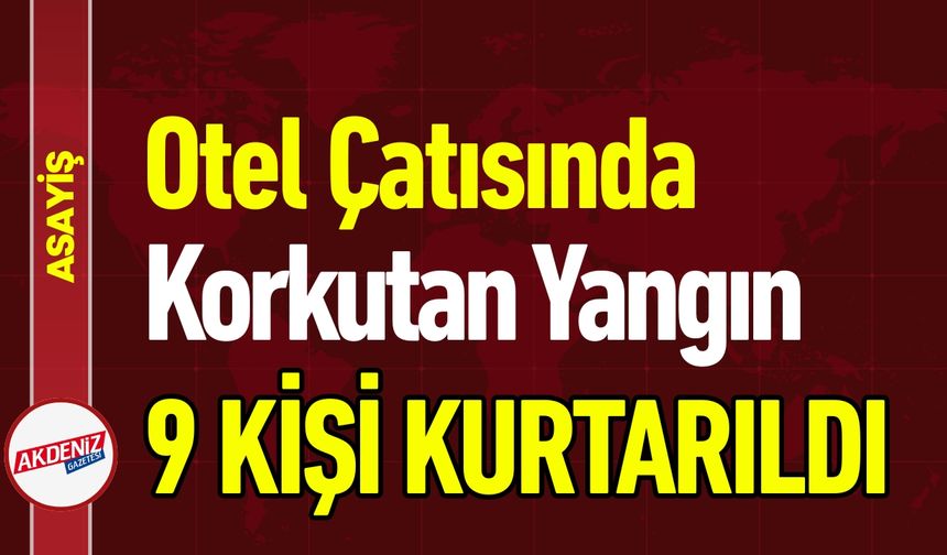 İstanbul'da Otel Çatısında Korkutan Yangın