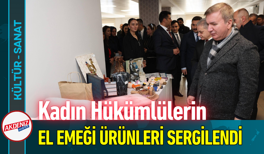 Kadın Hükümlülerin El Emeği Ürünleri Sergilendi!