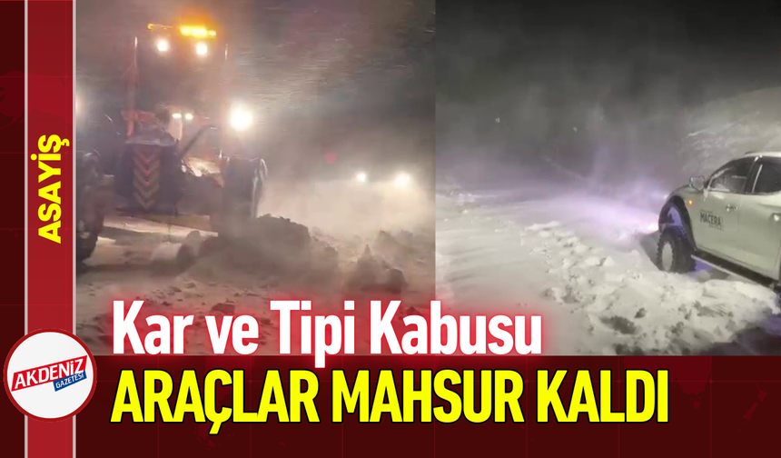 Kar ve Tipi Kabusu: Araçlar Mahsur Kaldı!