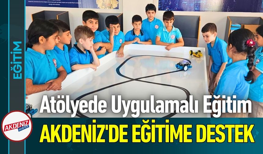 Mersin'de Öğrenciler Öğrenmenin En Eğlenceli Halini Tadıyor
