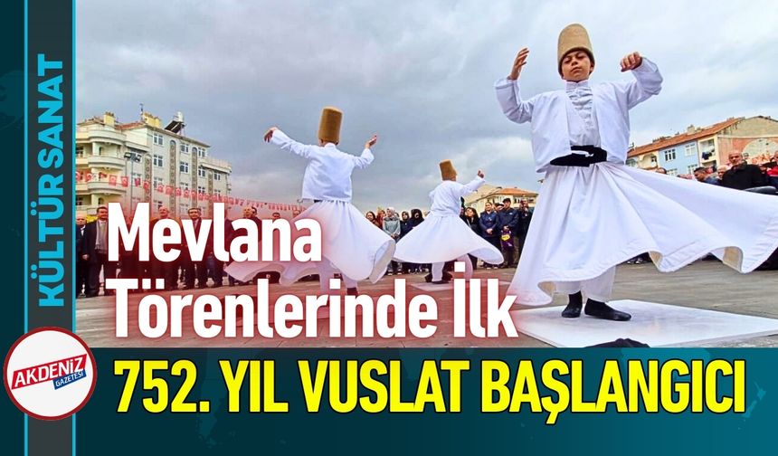 Mevlana’nın Vuslat Törenleri Tarihte Bir İlk