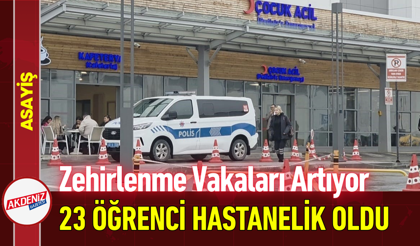Okullarda Zehirlenme Vakaları Artıyor: 23 Öğrenci Hastanelik Oldu
