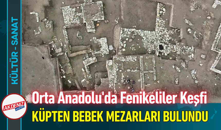 Orta Anadolu'da Fenikeliler Keşfi: Küpten Bebek Mezarları Bulundu!