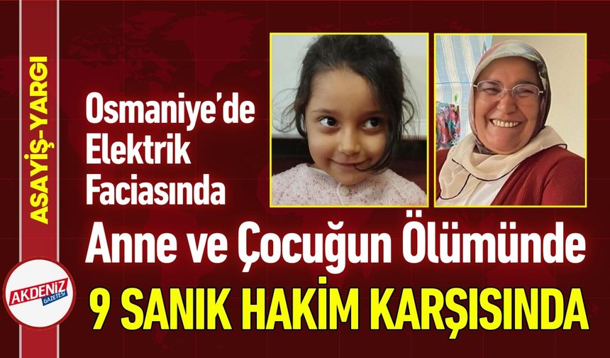 Osmaniye’de Elektrik Akımı Faciası Davası Başladı