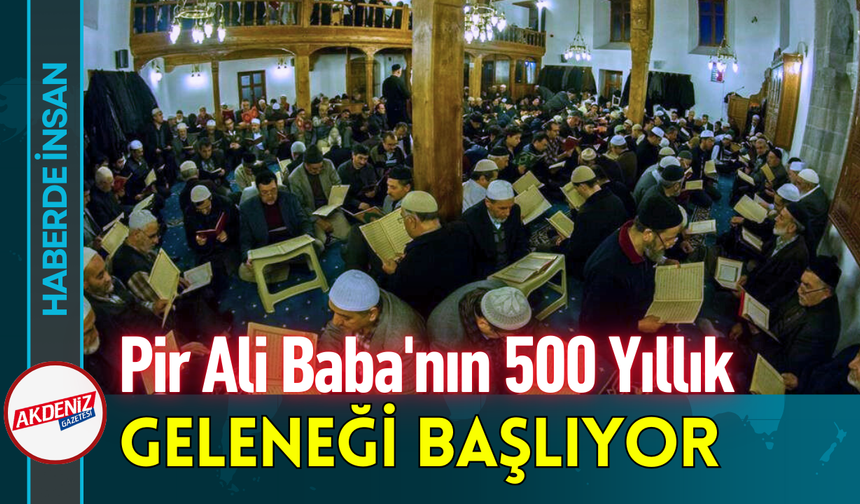 Pir Ali Baba'nın 500 Yıllık Geleneği Başlıyor!