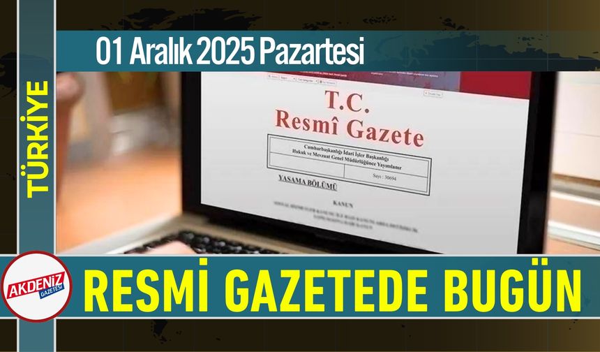 Resmi Gazete'de Bugün (01.112.2025)