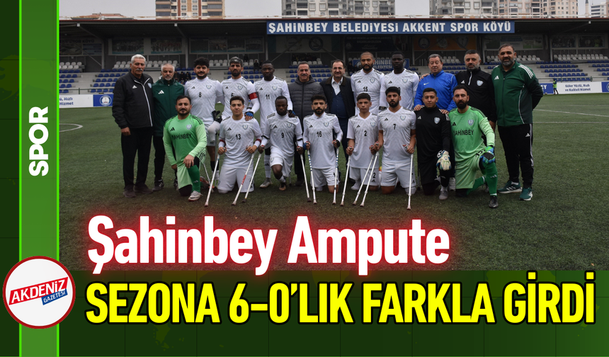 Şahinbey Ampute Sezona 6-0'lık Farkla Girdi!