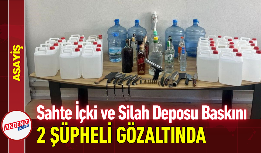 Sahte İçki ve Silah Deposu Baskını: 2 Şüpheli Gözaltında!