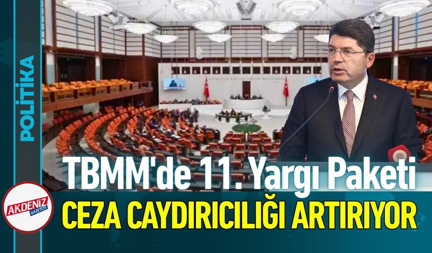 TBMM'de 11. Yargı Paketi Görüşülüyor; Cezalar Artıyor