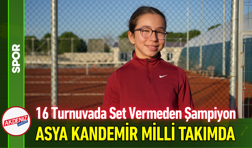 16 Turnuvada Set Vermeden Şampiyon: Asya Kandemir Milli Takımda!