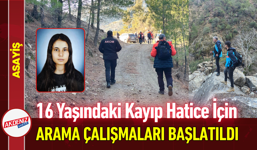 16 Yaşındaki Kayıp Hatice İçin Arama Çalışmaları Başlatıldı!