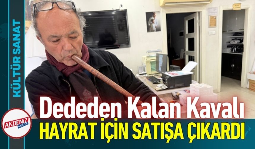 165 Yıllık Kaval Satışta, Geliri Hayra Dönüşecek