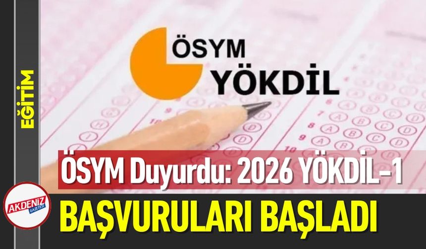 ÖSYM Duyurdu: 2026 YÖKDİL-1 Başvuruları Başladı