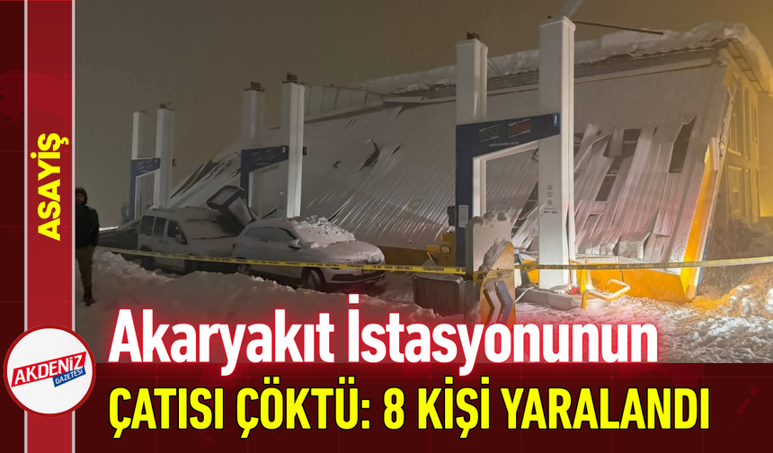 Akaryakıt İstasyonunun Çatısı Çöktü: 8 Kişi Yaralandı!