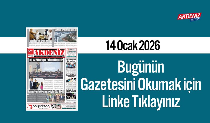 Akdeniz Gazetesi 14 Ocak’ta Hangi Haberlere Yer Verdi?