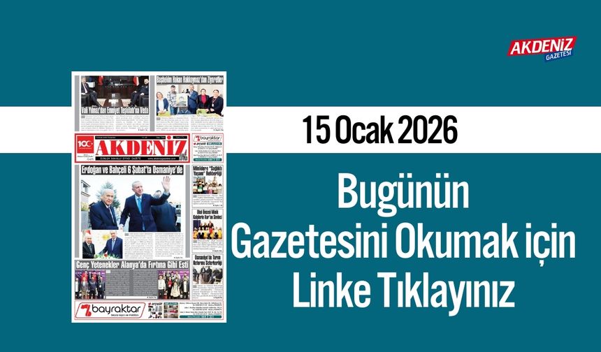 Akdeniz Gazetesi 15 Ocak’ta Hangi Haberlere Yer Verdi?