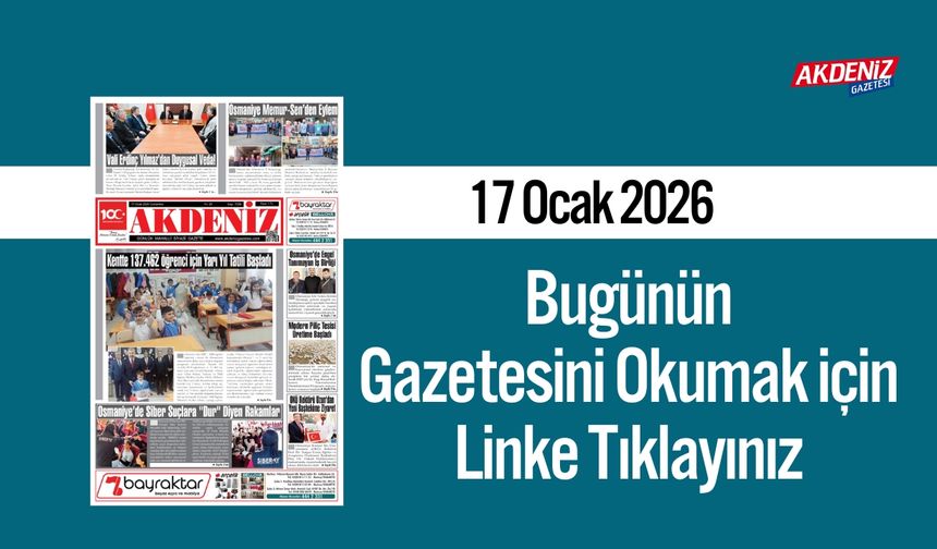 Akdeniz Gazetesi 17 Ocak’ta Hangi Haberlere Yer Verdi?