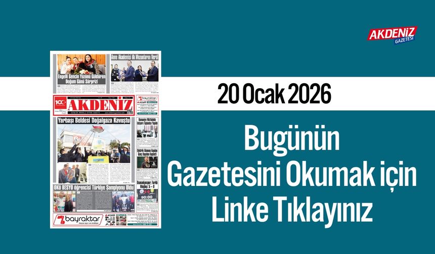 Akdeniz Gazetesi 20 Ocak’ta Hangi Haberlere Yer Verdi?