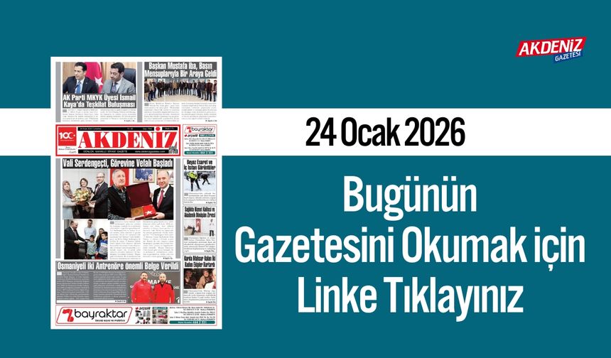Akdeniz Gazetesi 24 Ocak’ta Hangi Haberlere Yer Verdi?