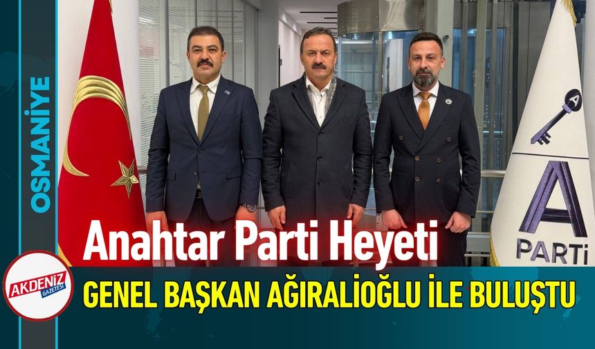 Osmaniye Anahtar Parti Heyeti Genel Merkezde!