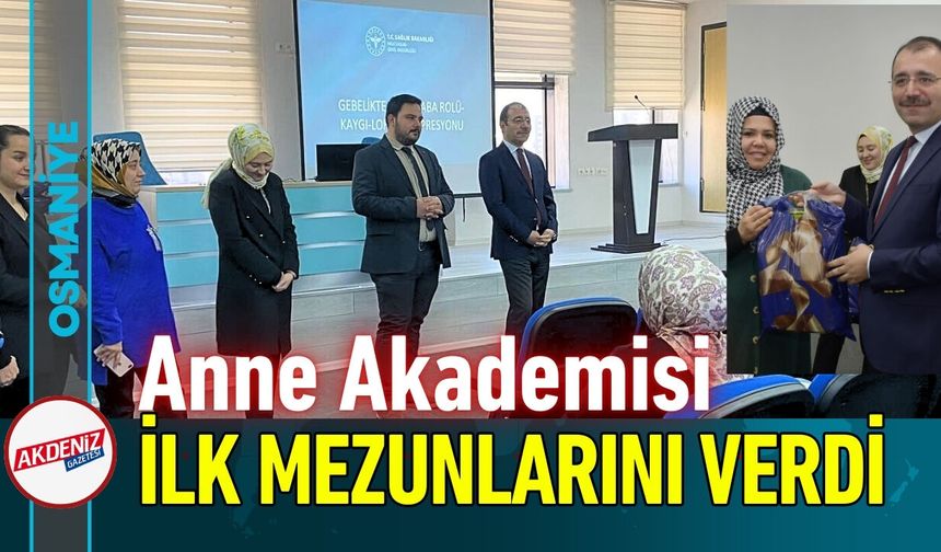 Osmaniye'de Anne Akademisi İlk Mezunlarını Verdi