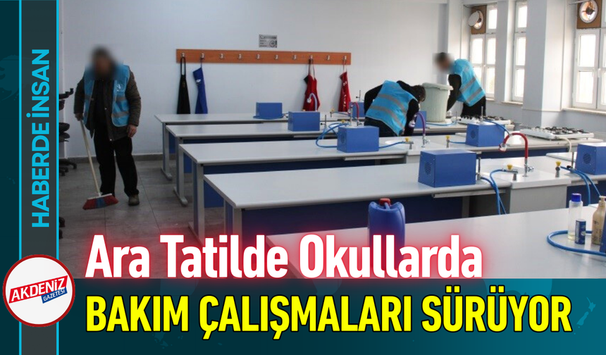 Ara Tatilde Okullarda Bakım Çalışmaları Sürüyor!