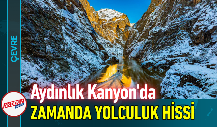 Aydınlık Kanyon'da Zamanda Yolculuk Hissi!