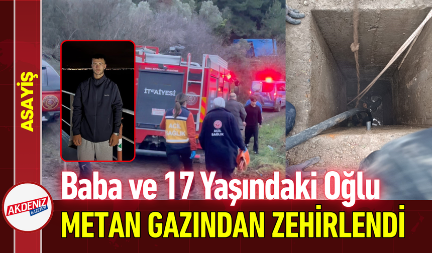 Baba ve 17 Yaşındaki Oğlu Metan Gazından Zehirlendi!