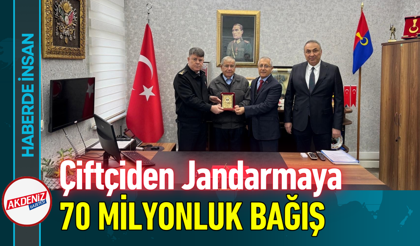 Çiftçiden Jandarmaya 70 Milyonluk Bağış!