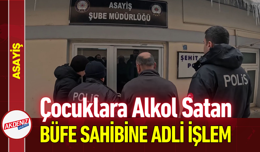 Çocuklara Alkol Satan Büfe Sahibine Adli İşlem!