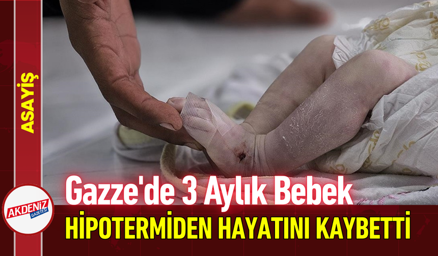 Gazze'de 3 Aylık Bebek Hipotermiden Hayatını Kaybetti!