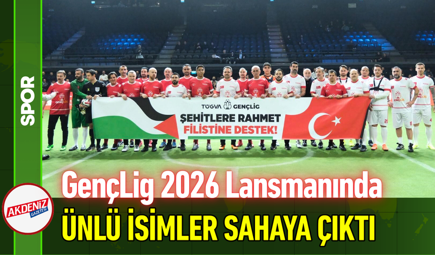GençLig 2026 Lansmanında Ünlü İsimler Sahaya Çıktı!