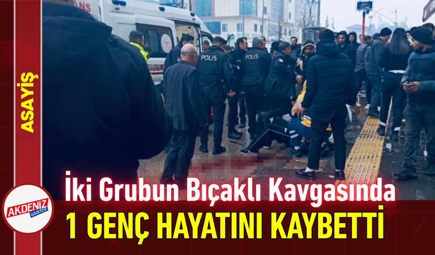 İki Grubun Bıçaklı Kavgasında 1 Genç Hayatını Kaybetti!