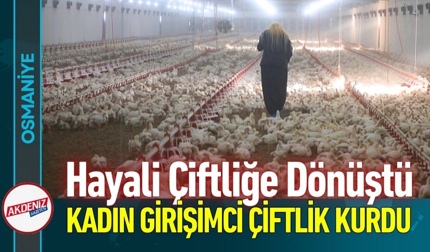 Osmaniye'de Devlet Desteğiyle 30 Bin Tavukluk Çiftlik