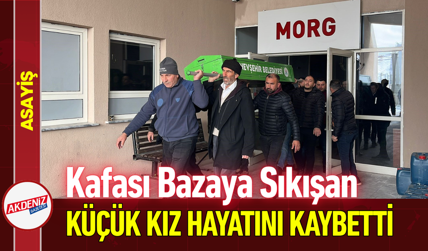 Kafası Bazaya Sıkışan Küçük Kız Hayatını Kaybetti!