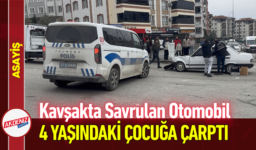 Kavşakta Savrulan Otomobil 4 Yaşındaki Çocuğa Çarptı!