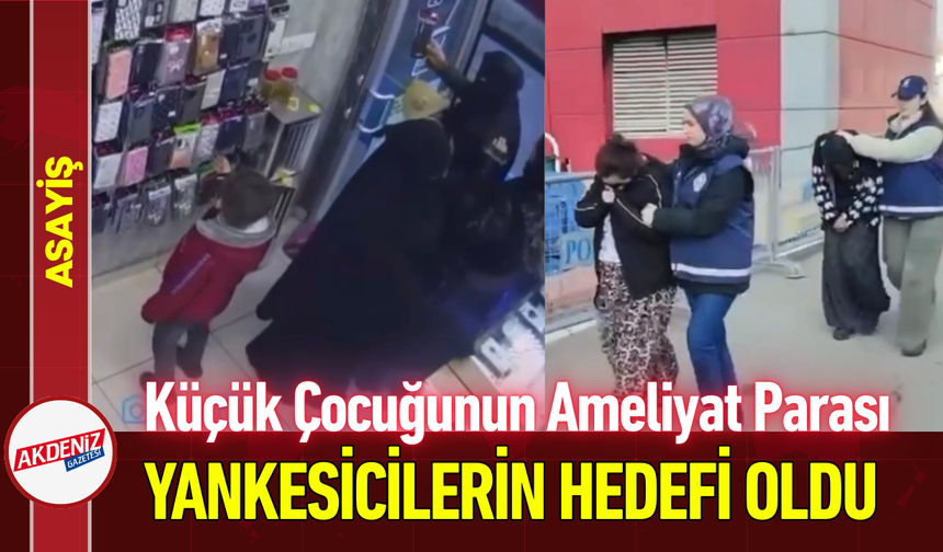 Küçük Çocuğunun Ameliyat Parası Yankesicilerin Hedefi Oldu!