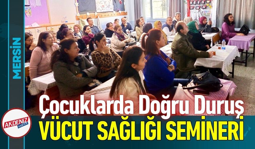 Mersin'de Çocuklarda Doğru Duruş İçin Öğretmenlere Eğitim