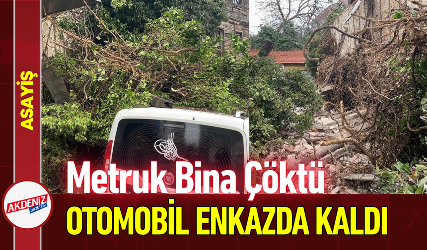 Metruk Bina Çöktü: Otomobil Enkazda Kaldı!