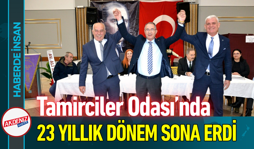 Tamirciler Odası’nda 23 Yıllık Dönem Sona Erdi!