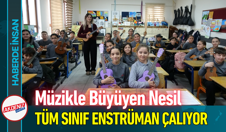 Müzikle Büyüyen Nesil: Tüm Sınıf Enstrüman Çalıyor!