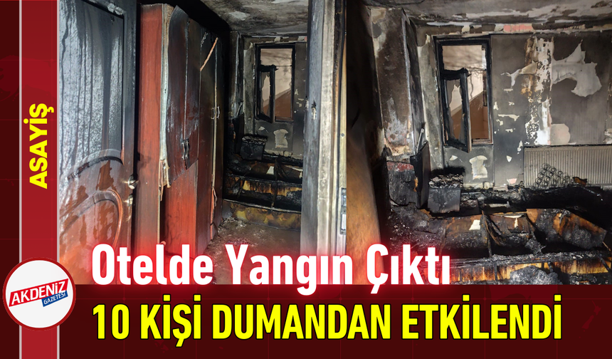 Otelde Yangın Çıktı: 10 Kişi Dumandan Etkilendi!